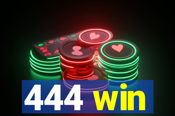 444 win